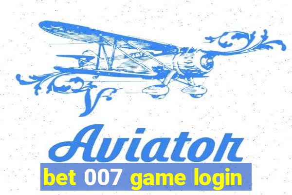 bet 007 game login